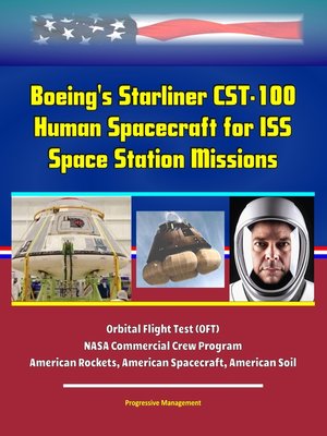 cover image of Boeing's Starliner CST-100 Human Spacecraft for ISS Space Station Missions, Orbital Flight Test (OFT), NASA Commercial Crew Program